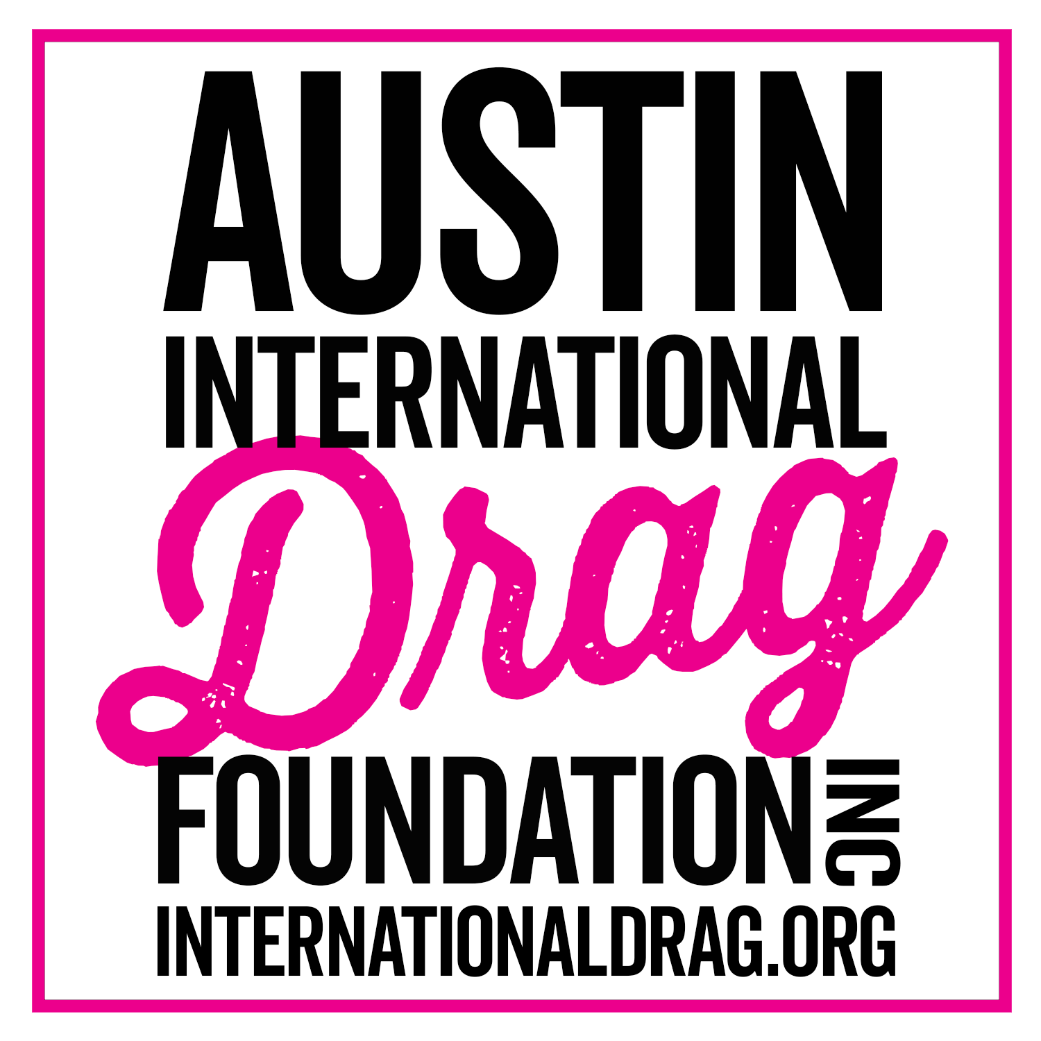 Austin International Drag Foundation Inc.